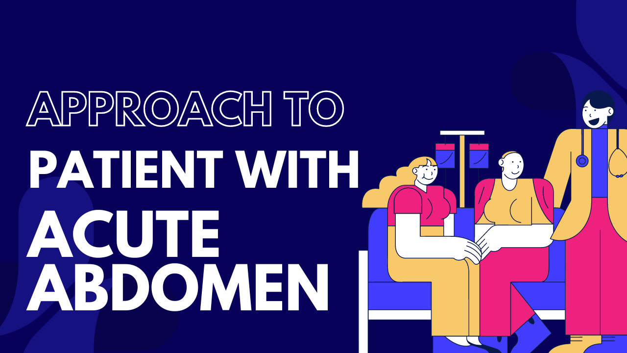 Approach to a patient with Acute Abdomen