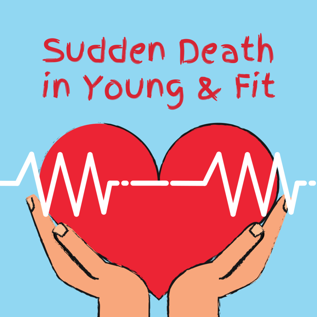 Sudden Death in Young & Fit